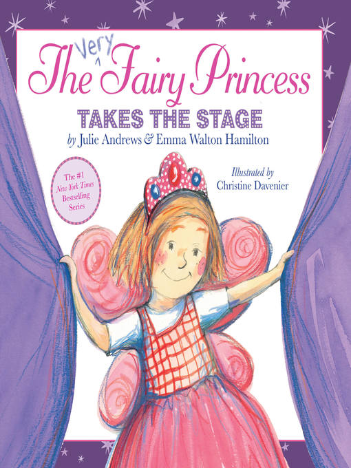 Title details for The Very Fairy Princess Takes the Stage by Julie Andrews - Available